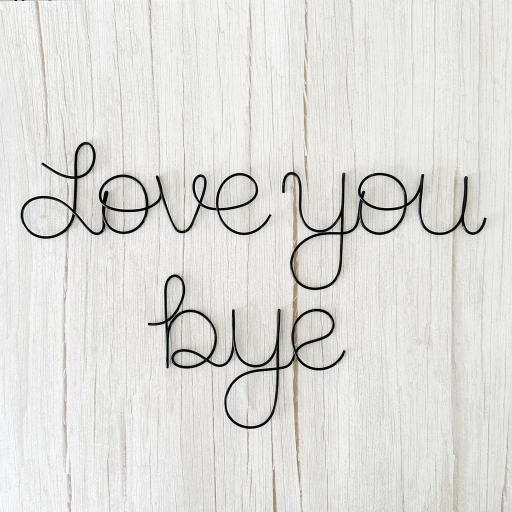 Love You Bye Wire Art