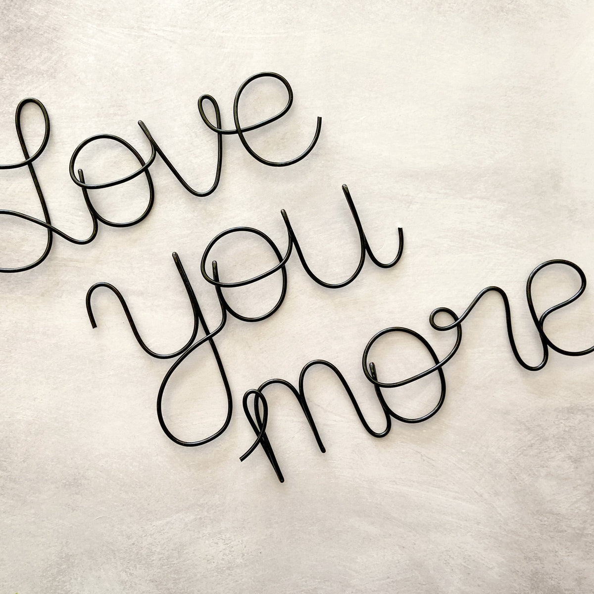 Love You More Wire Art