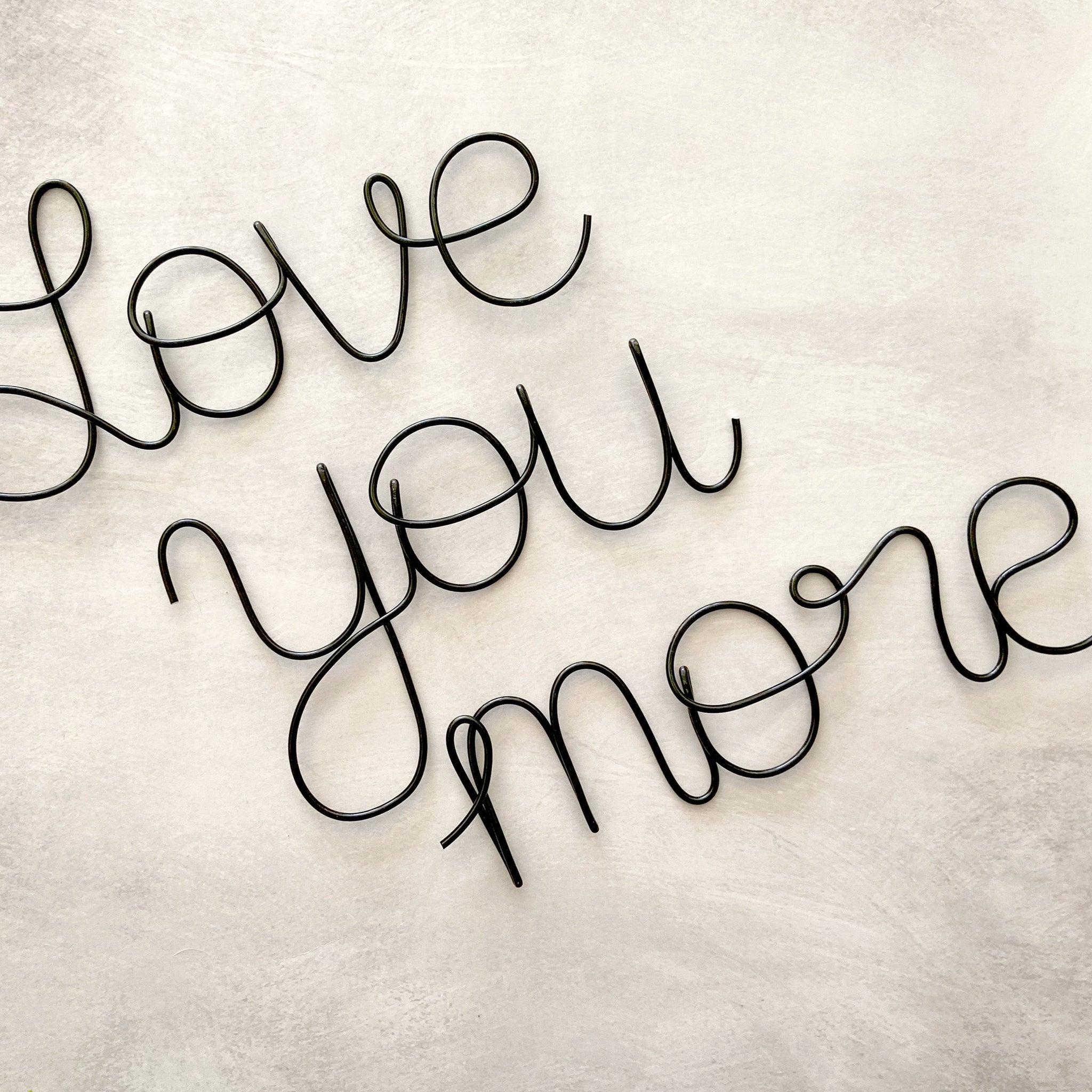 Love You More Wire Art
