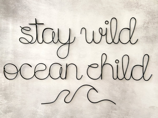 Stay Wild Ocean Child