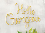 Hello Gorgeous Wire Sign