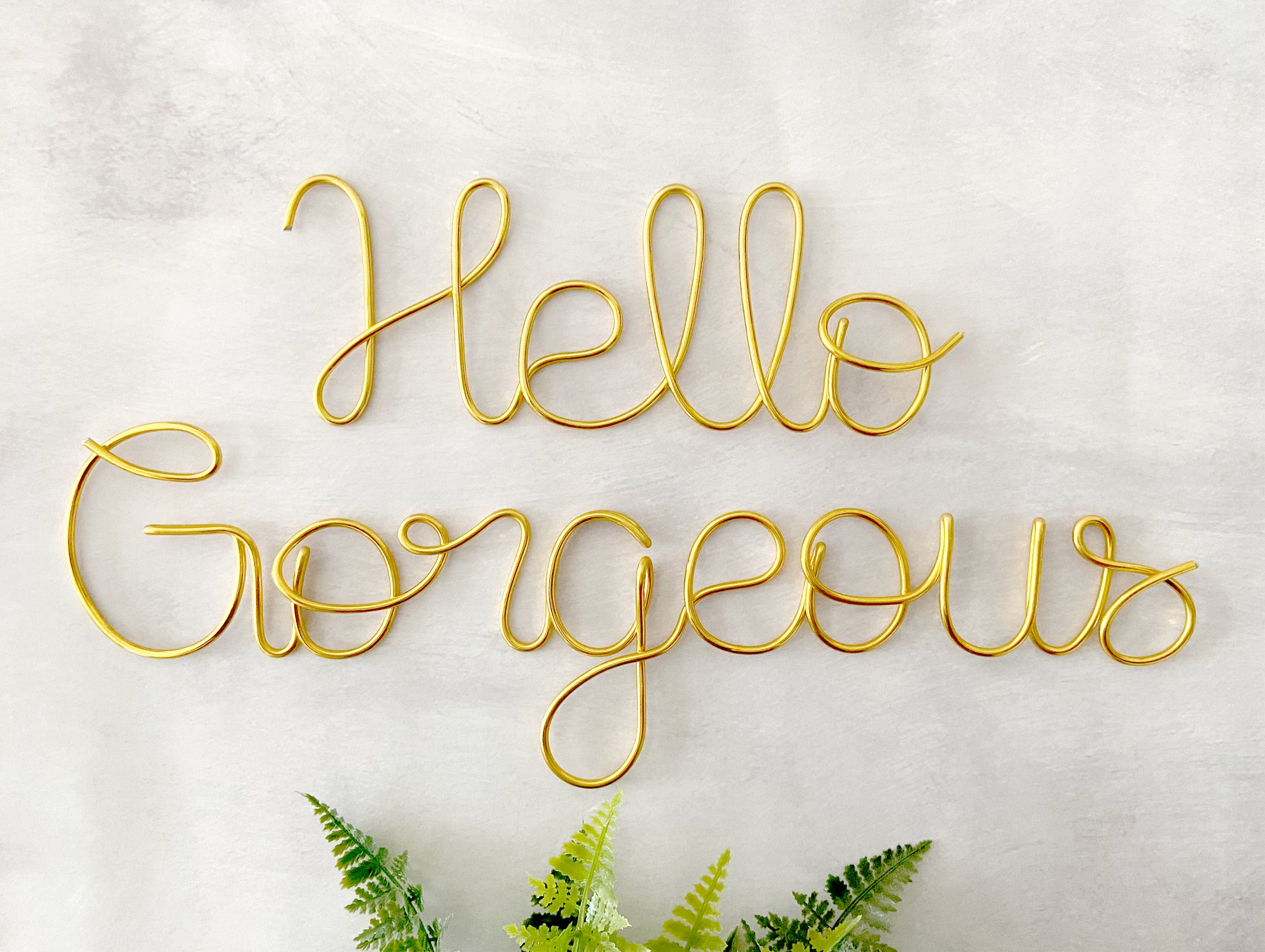 Hello Gorgeous Wire Sign